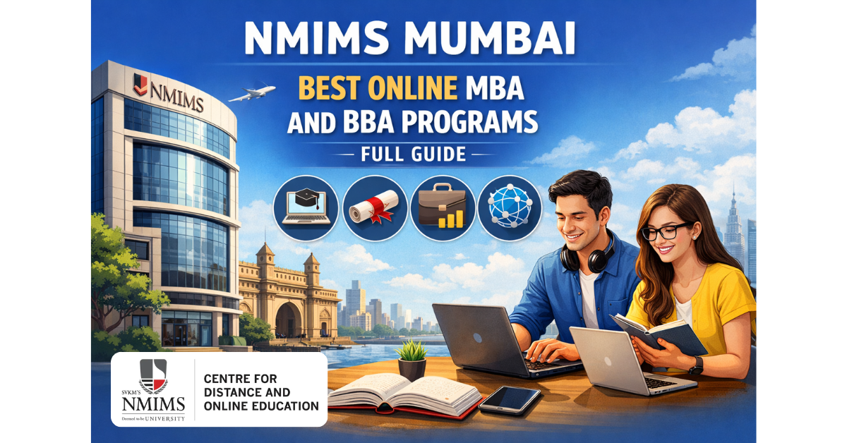 NMIMS Mumbai - Best Online MBA and BBA Programs Full Guide