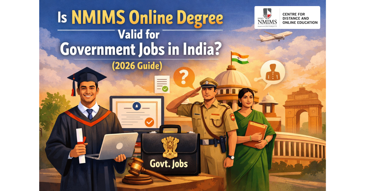Is NMIMS Online Degree Valid for Government Jobs in India? -2026 Guide