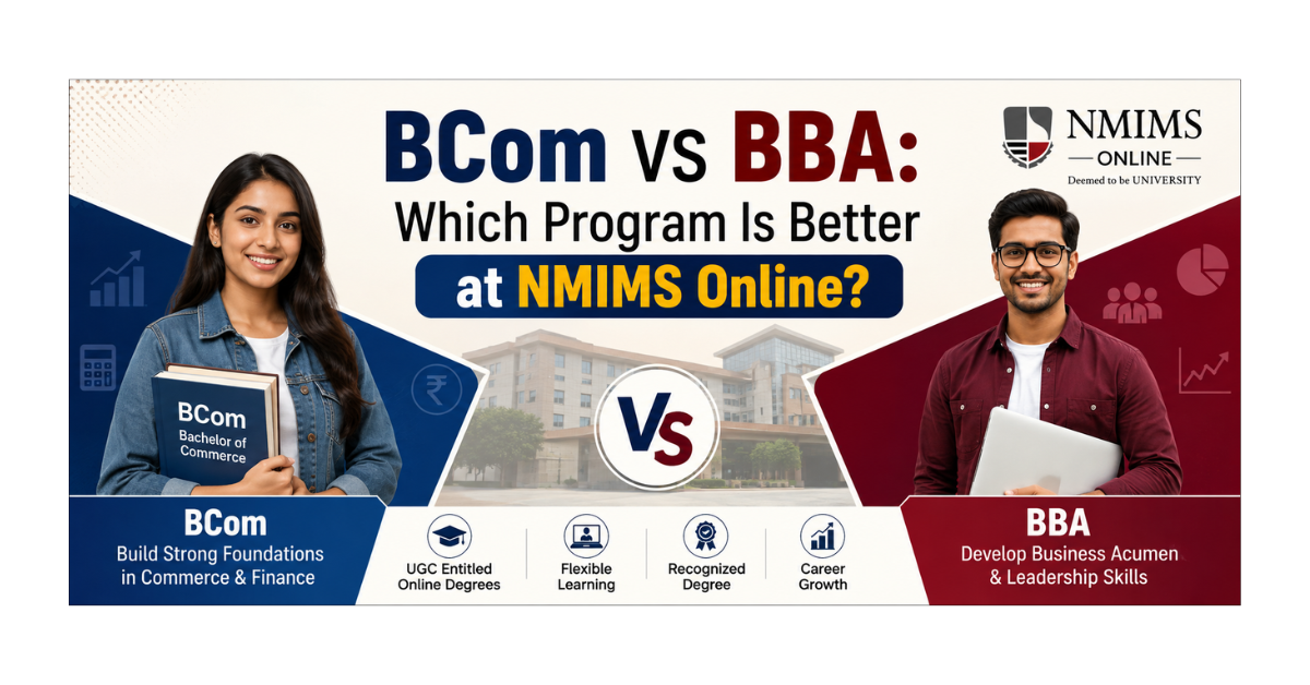 BCom vs BBA comparison at NMIMS Online, highlighting commerce, finance, business management, career growth, and flexible online learning.