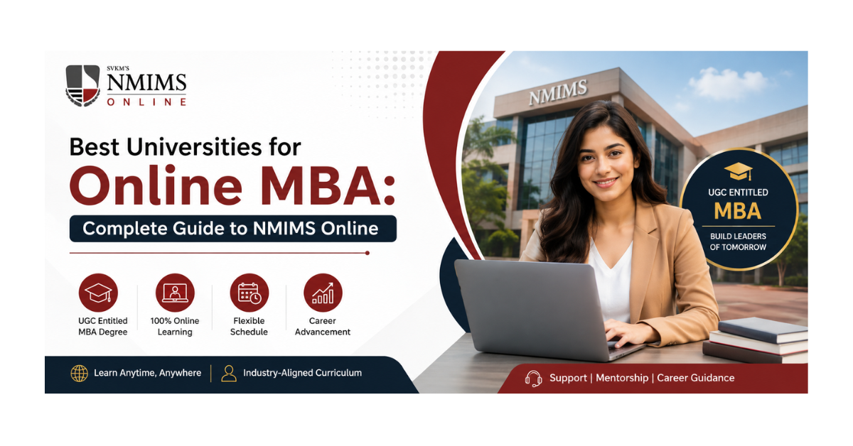 Best universities for online MBA featuring NMIMS Online, with details on flexible online learning, UGC-entitled MBA degree, career advancement, and industry-aligned curriculum.